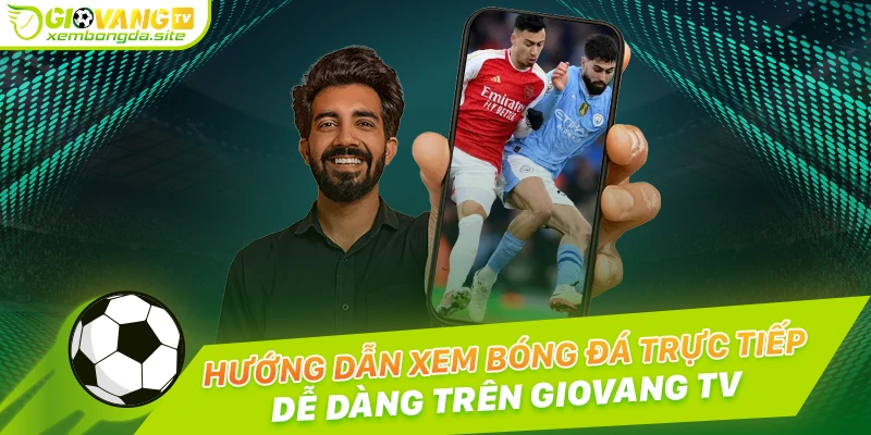 Cách xem trên website trực tiếp bóng đá Giovang TV